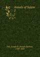 Annals of Salem. 2, Felt, Joseph B. (Joseph Barlow), 1789-1869 