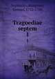 Tragoediae septem. 1, Sophocles,Musgrave, Samuel, 1732-1780 