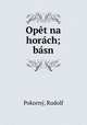 Opet na horach; basn, Rudolf Pokorny 