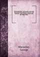 Puritan theology : or, law, grace, and truth, being discourses polemical, practical, and historical ; with a prefatory letter to the Rev. Robert Elder. 2, Macaulay, George 