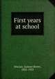 First years at school, Sinclair, Samuel Bower, 1855-1933 