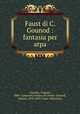 Faust di C. Gounod : fantasia per arpa, Ciarlone, Virginia, 1869- composer,Fantasy on (work): Gounod, Charles, 1818-1893. Faust. Selections 