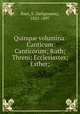 Quinque volumina: Canticum Canticorum; Ruth; Threni; Ecclesiastes; Esther;, Baer, S. (Seligmann), 1825-1897 