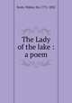 The Lady of the lake : a poem, Scott, Walter, Sir, 1771-1832 