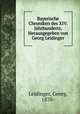 Bayerische Chroniken des XIV. Jahrhunderts. Herausgegeben von Georg Leidinger, Leidinger, Georg, 1870- 