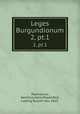 Leges Burgundionum. 2, pt.1, Papinianus, Aemilius,Salis-Mayenfeld, Ludwig Rudolf von, 1863- 