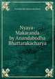 Nyaya-Makaranda by Anandabodha Bhattarakacharya, Anandabodha Bhattarakacharya 