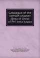 Catalogue of the Kenyon chapter (Beta of Ohio) of Phi beta kappa, Phi beta kappa. Ohio Beta, Kenyon college,Williams, Lewis Caleb, 1866- [from old catalog] ed,Atwater, George Parkin, 1874-1932, ed 