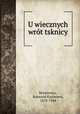 U wiecznych wrt tsknicy, Minkiewicz, Romuald Kazimierz, 1878-1944 