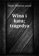 Wina i kara; tragedya, Orkan, Wadysaw, pseud 