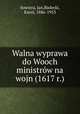 Walna wyprawa do Wooch ministrw na wojn (1617 r.), Sowizra, Jan,Badecki, Karol, 1886-1953 