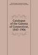 Catalogue of the Gamma of Connecticut, 1845-1906, Phi beta kappa. Connecticut Gamma, Wesleyan university,Nicolson, Frank Walter 