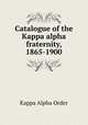 Catalogue of the Kappa alpha fraternity, 1865-1900, Kappa Alpha Order 