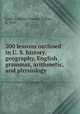 200 lessons outlined in U. S. history, geography, English grammar, arithmetic, and physiology, Lind, G. Dallas (George Dallas), b. 1847 