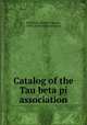 Catalog of the Tau beta pi association, Matthews, Robert Clayton, 1878- [from old catalog] ed 