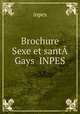 Brochure Sexe et santA Gays INPES, inpes 