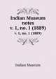 Indian Museum notes. v. 1, no. 1 (1889), Indian Museum 