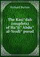 The Kasi?dah (couplets) of Ha?ji? Abdu? al-Yezdi? pseud., Burton, Richard Sir 