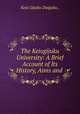 The Keiogijuku University: A Brief Account of Its History, Aims and ., Keio Gijuku Daigaku 