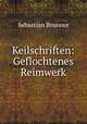 Keilschriften: Geflochtenes Reimwerk, Sebastian Brunner 
