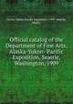 Official catalog of the Department of Fine Arts, Alaska-Yukon- Pacific Exposition, Seattle, Washington, 1909, Alaska-Yukon-Pacific Exposition (1909 : Seattle, Wash.) 