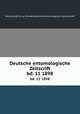 Deutsche entomologische Zeitscrift. bd. 11 1898, Gesellschaft Iris zu Dresden,Deutsche Entomologische Gesellschaft 