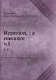 Hyperion, : a romance. v.1, Longfellow, Henry Wadsworth, 1807-1882 