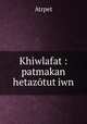 Khiwlafat?: patmakan hetazotut?iwn, Atrpet 
