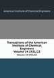 Transactions of the American Institute of Chemical Engineers. Volume 14 1921/22, American Institute of Chemical Engineers 