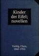 Kinder der Eifel; novellen, Viebig, Clara, 1860-1952 