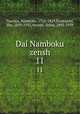 Dai Namboku zensh. 11, Tsuruya, Namboku, 1755-1829,Tsubouchi, Shy, 1859-1935,Atsumi, Seitar, 1892-1959 