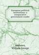 European political institutions: a comparative government reader, Andrews, William George 
