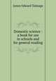 Domestic science : a book for use in schools and for general reading, James Edward Talmage 
