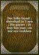 Der folks faynd : shoyshpil in 5 aen ; Die gayser ; Di froy fun yam ; en mir oye erakhen, Henrik Ibsen 