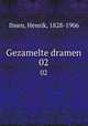 Gezamelte dramen. 02, Ibsen, Henrik, 1828-1906 