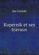 Kopernik et ses travaux, Jan Czynski 