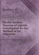 On the Surface-Tension of Liquids Investigated by the Method of Jet Vibration, Pedersen, P. 