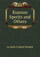 Kunnoo Sperits and Others, La Salle Corbell Pickett 