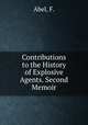 Contributions to the History of Explosive Agents. Second Memoir, Abel, F. 