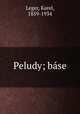 Peludy; base, Leger, Karel, 1859-1934 