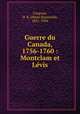 Guerre du Canada, 1756-1760 : Montclam et Levis, Casgrain, H. R. (Henri Raymond), 1831-1904 
