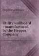 Utility wallboard : manufactured by the Heppes Company, Heppes Company 