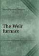 The Weir furnace, Meyer Furnace Company 
