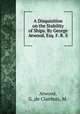 A Disquisition on the Stability of Ships. By George Atwood, Esq. F. R. S., Atwood, G.,de Clairbois, M. 