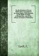 On the Structure of Lavas Which Have Consolidated on Steep Slopes; With Remarks on the Mode of Origin of Mount Etna, and on the Theory of Craters of Elevation, Lyell, C. 