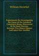 Experiments for Investigating the Cause of the Coloured Concentric Rings, Discovered by Sir Isaac Newton, between Two Object-Glasses Laid upon One Another, William Herschel 