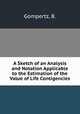A Sketch of an Analysis and Notation Applicable to the Estimation of the Value of Life Contigencies, Gompertz, B. 