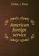 American foreign service, Childs, J. Rives 