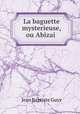 La baguette mysterieuse, ou Abizai ., Jean Baptiste Guys 