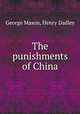 The punishments of China, George Mason,Henry Dadley 